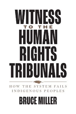 Witness to the Human Rights Tribunals: How the System Fails Indigenous Peoples book