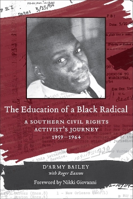 The Education of a Black Radical: A Southern Civil Rights Activist's Journey, 1959-1964 book