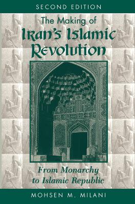 Making Of Iran's Islamic Revolution by Mohsen M Milani