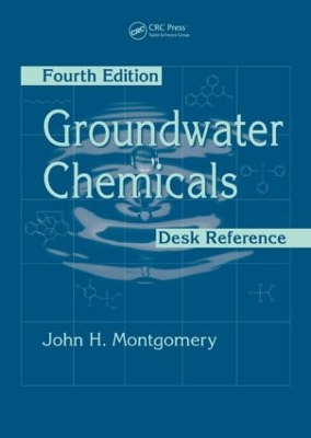 Groundwater Chemicals Desk Reference, Fourth Edition book