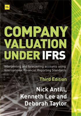 Company Valuation Under IFRS (Third Edition): Interpreting and forecasting accounts using International Financial Reporting Standards book