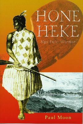 Hone Heke: Nga Puhi Warrior book