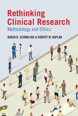 Rethinking Clinical Research: Methodology and Ethics by Karen B. Schmaling