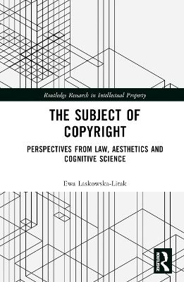 The Subject of Copyright: Perspectives from Law, Aesthetics and Cognitive Science book