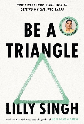 Be A Triangle: How I Went From Being Lost to Getting My Life into Shape book
