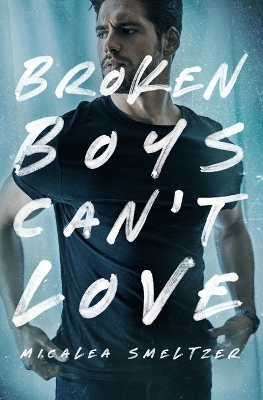 Broken Boys Can't Love book