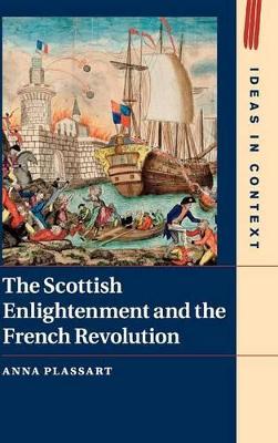 Scottish Enlightenment and the French Revolution by Anna Plassart