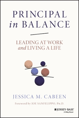 Principal in Balance: Leading at Work and Living a Life book