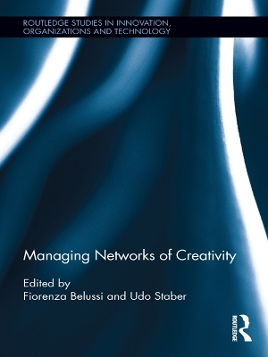 Managing Networks of Creativity by Fiorenza Belussi