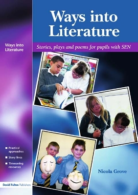 Ways into Literature: Stories, Plays and Poems for Pupils with SEN by Nicola Grove