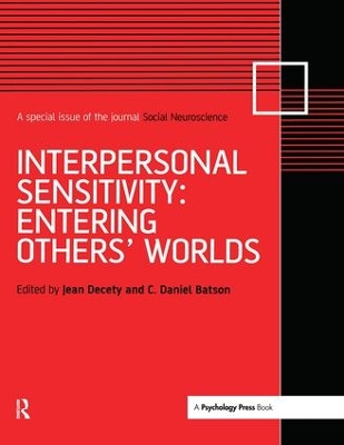 Interpersonal Sensitivity: Entering Others’ Worlds: A Special Issue of Social Neuroscience by Jean Decety