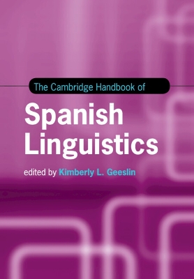 The The Cambridge Handbook of Spanish Linguistics by Kimberly L. Geeslin