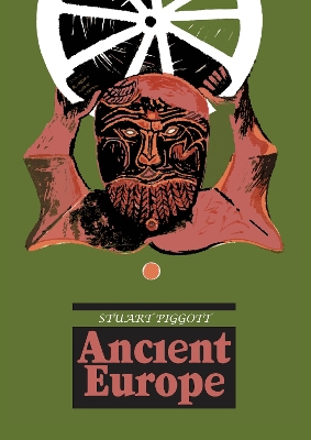 Ancient Europe by Stuart Piggott