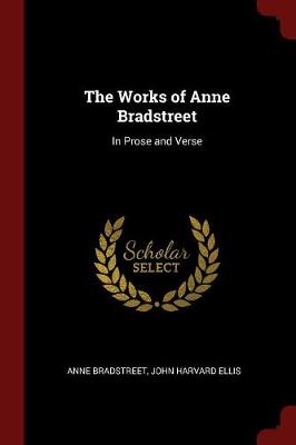 The Works of Anne Bradstreet by Anne Bradstreet