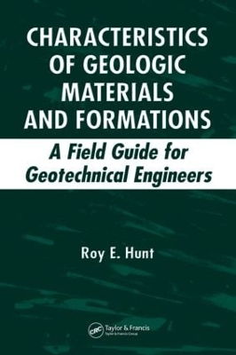 Characteristics of Geologic Materials and Formations by Roy E. Hunt