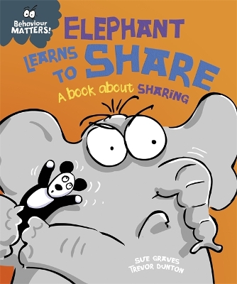 Behaviour Matters: Elephant Learns to Share - A book about sharing book