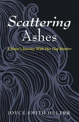 Scattering Ashes by Joyce Smith Helyer