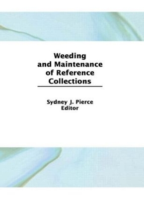 Weeding and Maintenance of Reference Collections by Linda S Katz