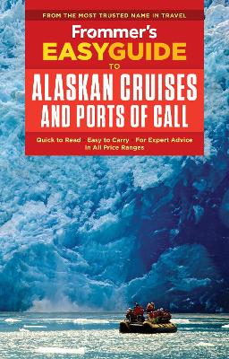 Frommer's EasyGuide to Alaskan Cruises and Ports of Call by Sherri Eisenberg