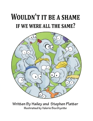 Wouldn't it Be a Shame if We were all the Same? book