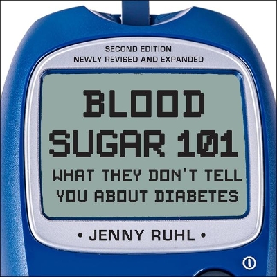 Blood Sugar 101: What They Don't Tell You about Diabetes by Randye Kaye