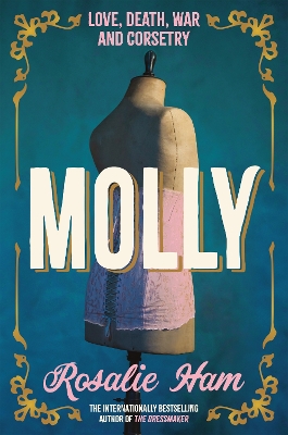 The Molly: A Prequel to the Dressmaker by Rosalie Ham