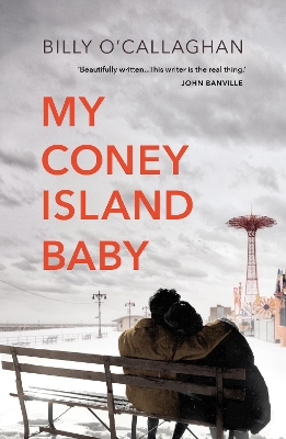 My Coney Island Baby by Billy O'Callaghan