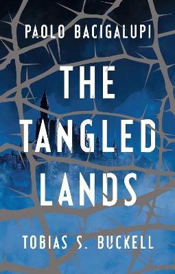 Tangled Lands by Paolo Bacigalupi