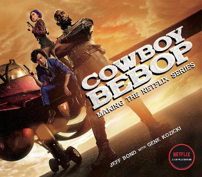 Cowboy Bebop: Making The Netflix Series book