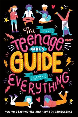 The (Nearly) Teenage Girl's Guide to (Almost) Everything book