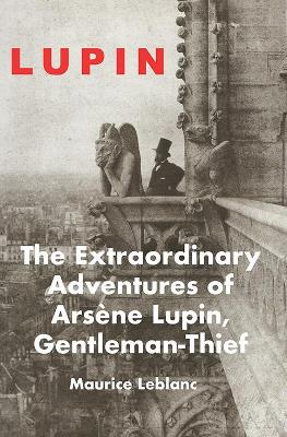 The Extraordinary Adventures of Arsene Lupin by Maurice LeBlanc