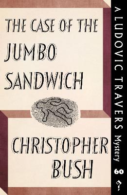The Case of the Jumbo Sandwich: A Ludovic Travers Mystery book