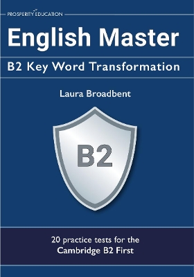 English Master B2 Key Word Transformation: 20 practice tests for the Cambridge First book