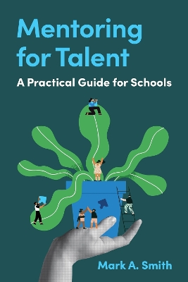 Mentoring for Talent: A Practical Guide for Schools book