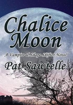 Chalice Moon by Pat Sawtelle