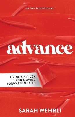 Advance: Living Unstuck and Moving Forward in Faith book