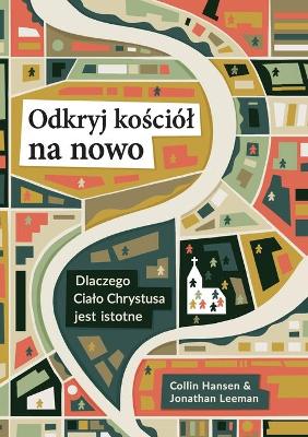 Rediscover Church / Odkryj kościól na nowo: Why the Body of Christ Is Essential / Dlaczego Cialo Chrystusa jest istotne book
