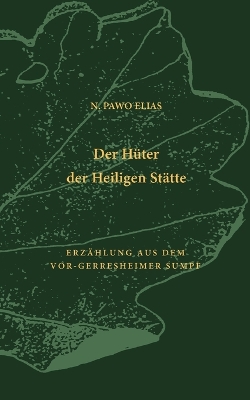 Der H�ter der Heiligen St�tte: Erz�hlung aus dem Vor-Gerresheimer Sumpf book