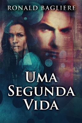 Uma Segunda Vida by Ronald Bagliere