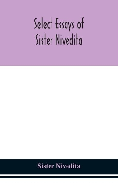 Select essays of sister Nivedita by Sister Nivedita