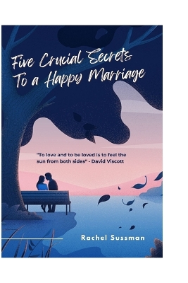 Five Crucial Secrets to a Happy Marriage book