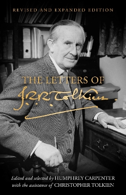 The Letters of J. R. R. Tolkien: Revised and Expanded edition by J. R. R. Tolkien