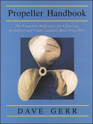 Propeller Handbook: The Complete Reference for Choosing, Installing, and Understanding Boat Propellers book
