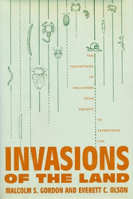 Invasions of the Land: The Transitions of Organisms from Aquatic to Terrestrial Life book