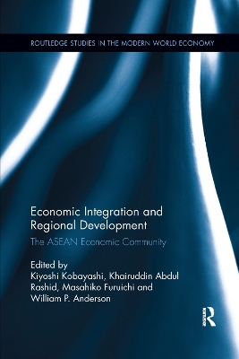 Economic Integration and Regional Development: The ASEAN Economic Community by Kiyoshi Kobayashi