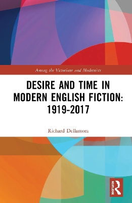 Desire and Time in Modern English Fiction: 1919-2017 book