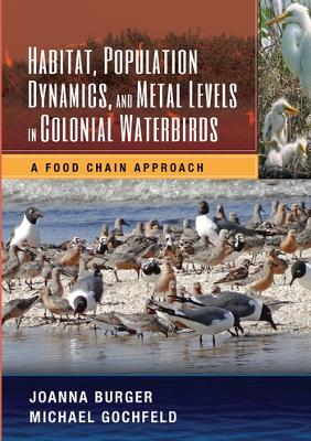 Habitat, Population Dynamics, and Metal Levels in Colonial Waterbirds: A Food Chain Approach book