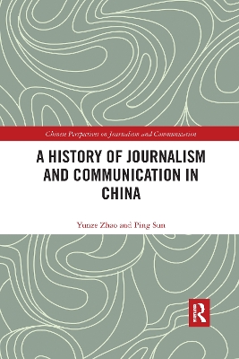 A A History of Journalism and Communication in China by Yunze Zhao