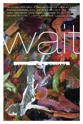 Wait by C. K. Williams