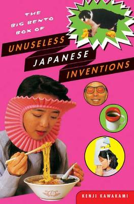 Big Bento Box of Unuseless Japanese Inventions book